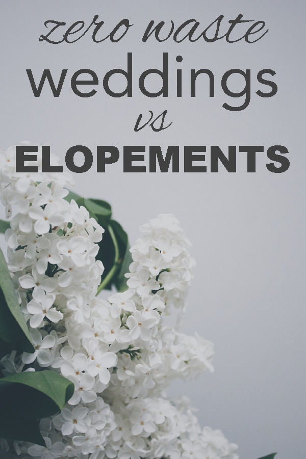 A photo of a white bouquet of flowers with overlay text reading "zero waste weddings vs elopements"