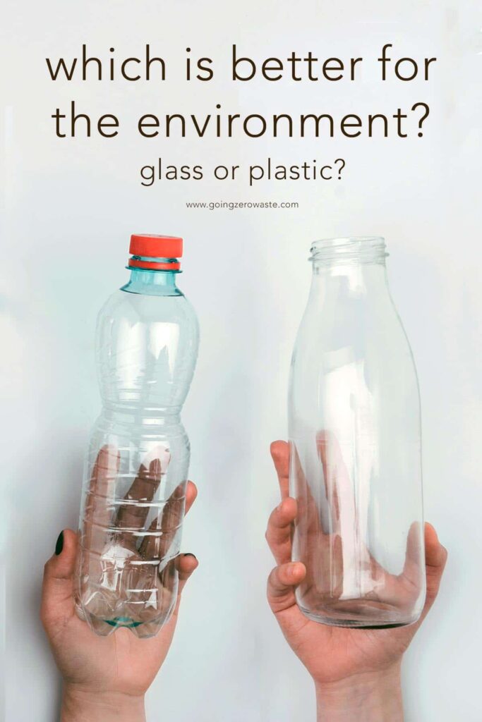 Glass or plastic: Which is Better For The Environment? - Going Zero Waste