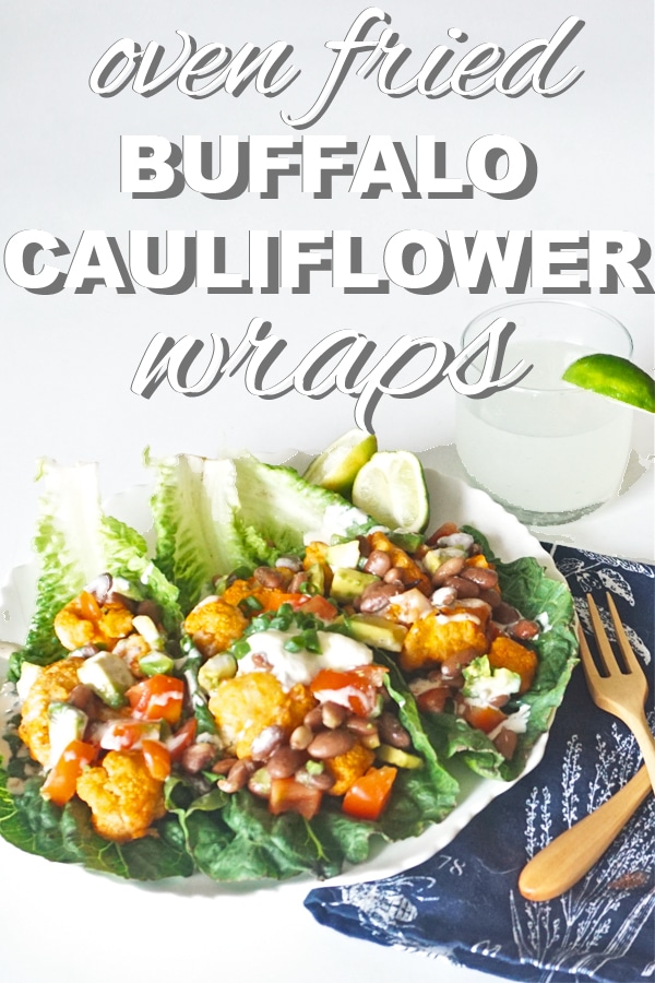 Oven Fried Buffalo Cauliflower Lettuce Wraps