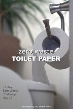 Zero Waste Toilet Paper - Day 22 of the Zero Waste Challenge