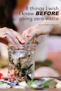 8 Things I Wish I Knew BEFORE Going Zero Waste