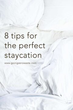 8 Tips for the Perfect Staycation