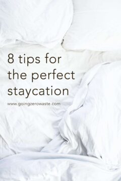 8 Tips for the Perfect Staycation