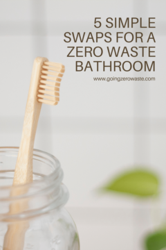 5 Simple Swaps for a Zero Waste Bathroom
