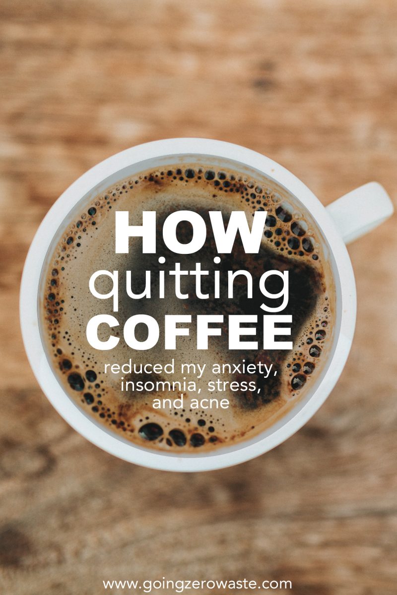 How to Quit Coffee and Caffeine Going Zero Waste