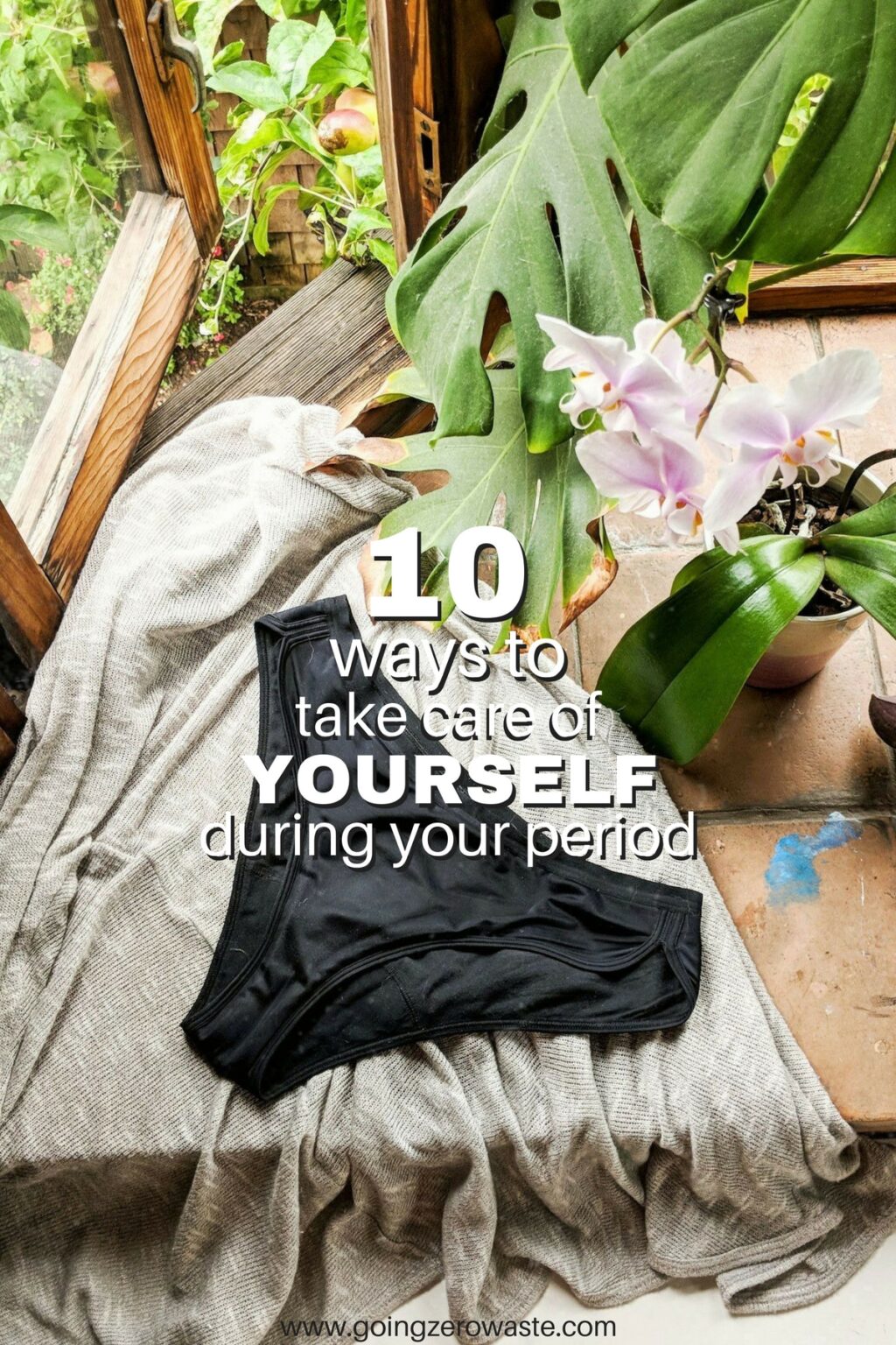 10 Ways to Take Care of Yourself During Your Period Going Zero Waste