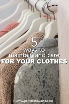 5 Ways to Maintain and Care for your Clothes