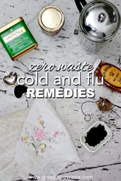 Zero Waste Cold and Flu Remedies