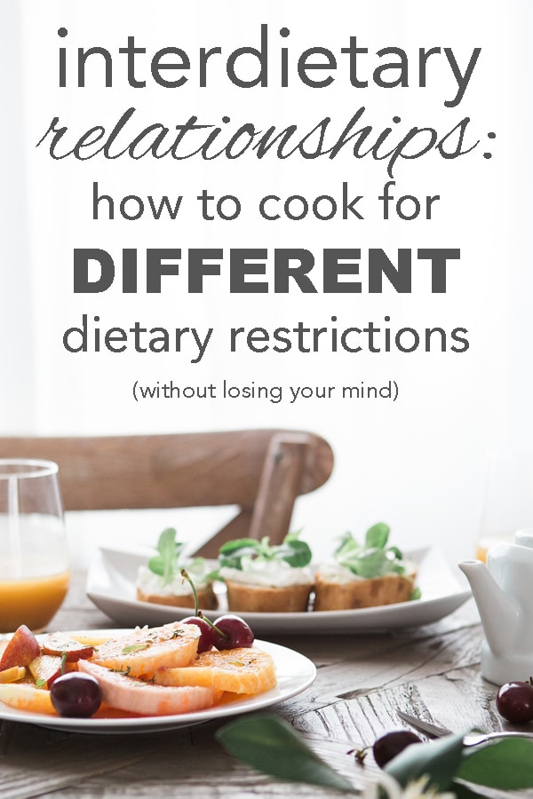 Interdietary Relationships: How to Cook for Different Dietary Restrictions
