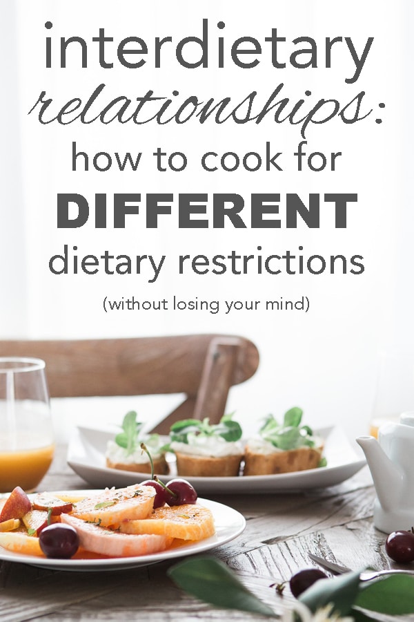 Interdietary Relationships: How to Cook for Different Dietary Restrictions