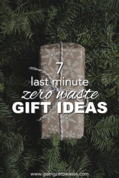 7 last minute, zero waste gift ideas