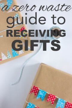 a zero waste guide to receiving gifts