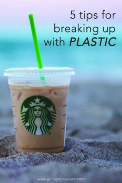 5 Tips for Breaking up with Plastic