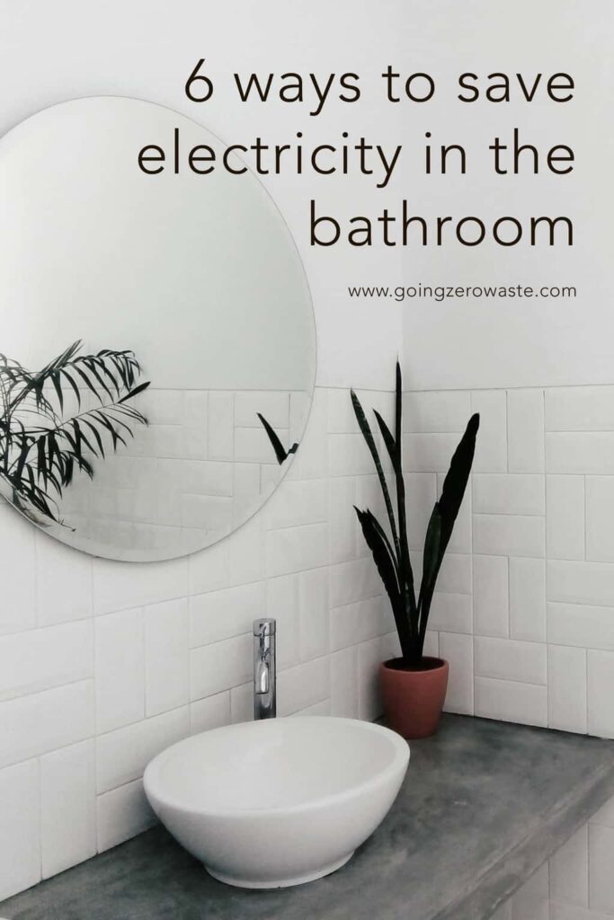 6 Ways to Save Money on Your Electric Bill in the Bathroom