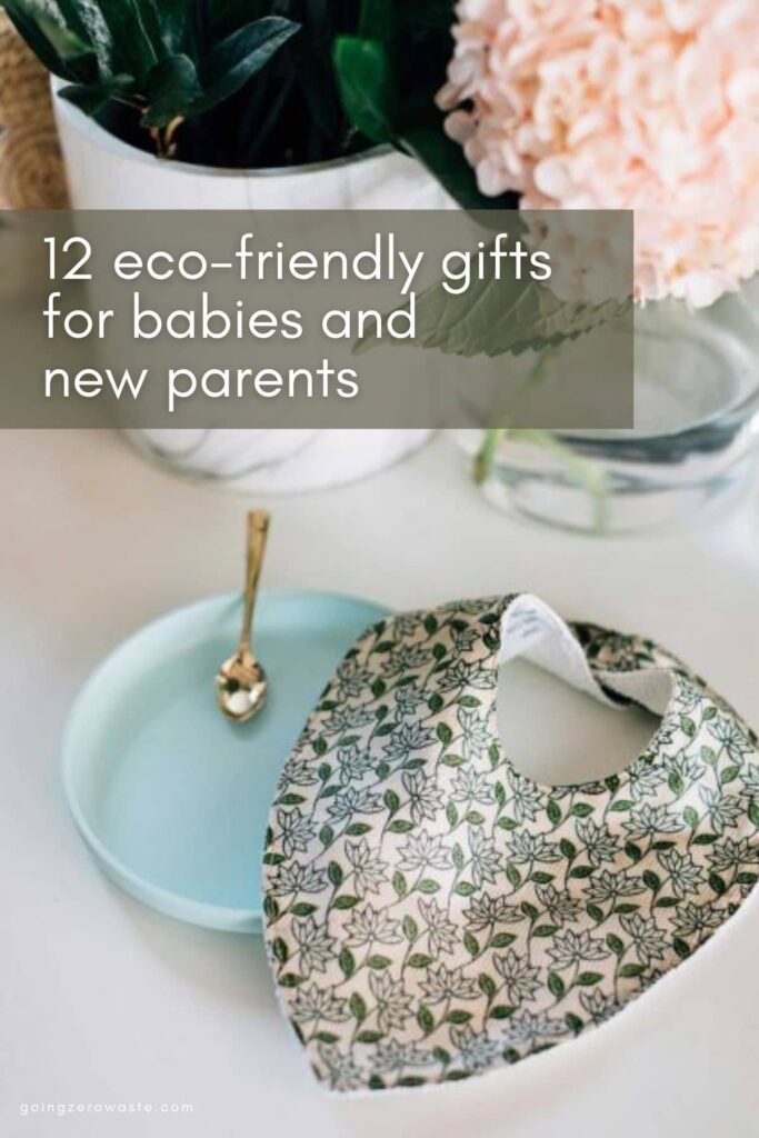 12 Eco-Friendly Gifts for Babies and New Parents from www.goingzerowaste.com #ecofriendly #zerowaste #giftsforparents #giftguide #babyshower #sustainable #babygifts