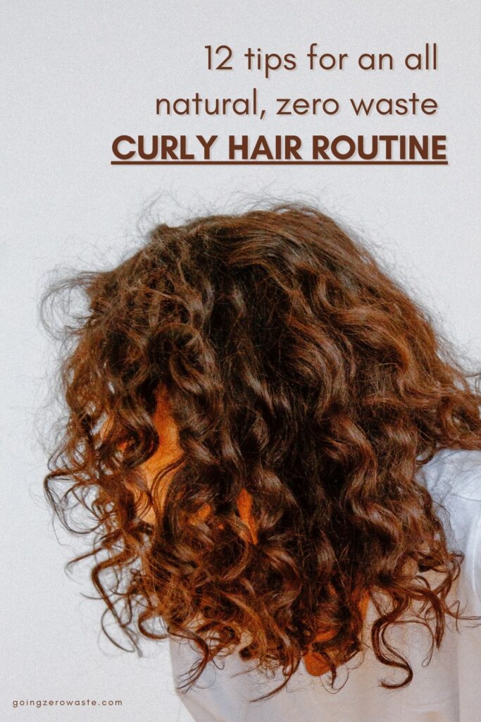 12 Tips for All Natural, Zero Waste Curly Hair from www.goingzerowaste.com #zerowaste #ecofriendly #curlyhair #curlygirl #curlygirlroutine #gogreen #sustainable