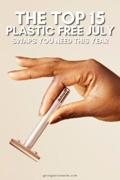 Top 15 Plastic Free July Swaps