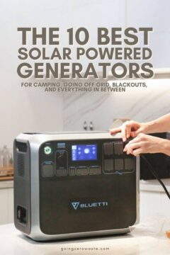 The 10 Best Solar Powered Generators to Sustainably Keep the Lights On