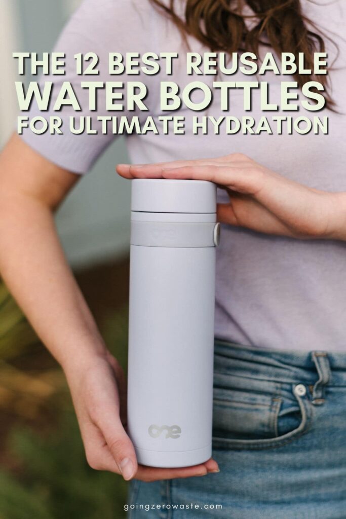The 12 Best Reusable Water Bottles for Ultimate Hydration
