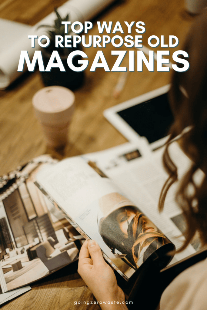 photo of woman flipping through a magazine with overlay text reading "top ways to repurpose old magazines"