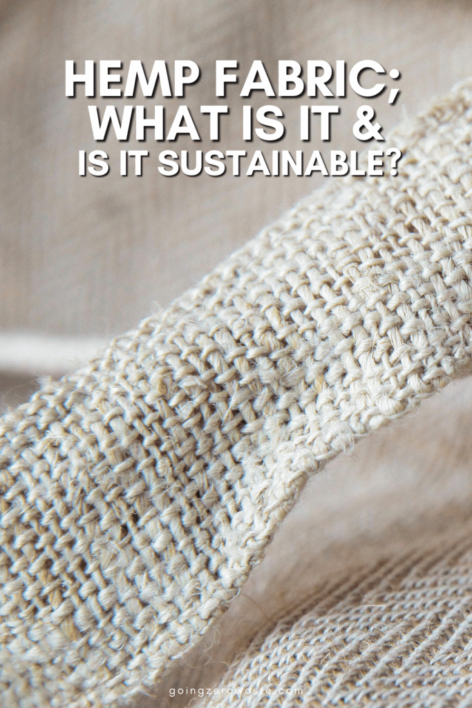 Hemp Fabric; What is it and is it Sustainable?