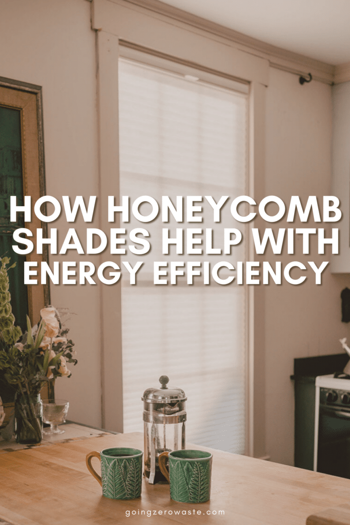 Cellular Shades Review: How Honeycomb Shades Help With Energy Efficiency 