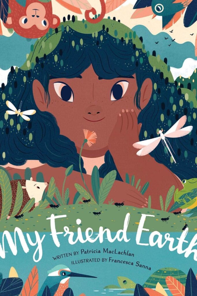 My Friend Earth: Earth Day Books For Kids