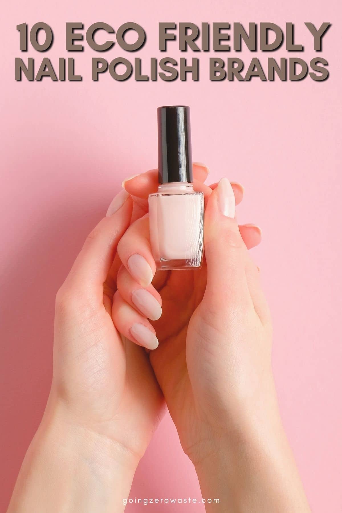 10 Eco Friendly Nail Polish Brands For the Best NonToxic Manicure