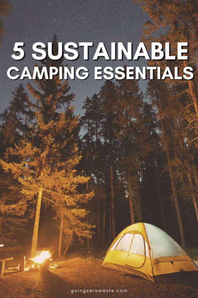 5 Sustainable Camping Essentials For Your Next Hike