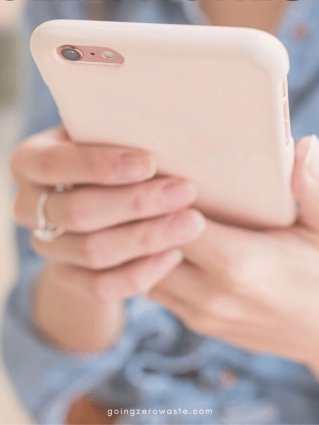 How to Recycle Cellphones + Why You Should Going Zero Waste