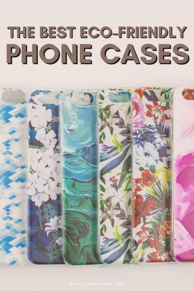 8 Eco-Friendly Phone Cases to Protect Your Phone
