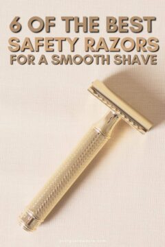 6 Best Safety Razor Brands + Blades 