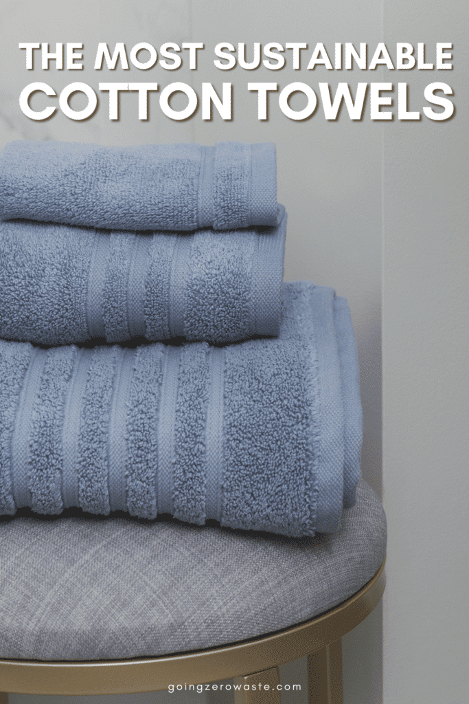 Sustainable Cotton Towels - Going Zero Waste