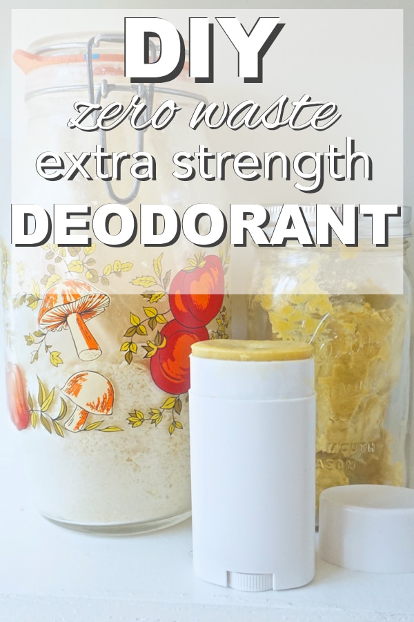 image of jars of homemade deodorant with overlay text reading "DIY zero waste extra strength deodorant" for a post about how to make deodorant at home.