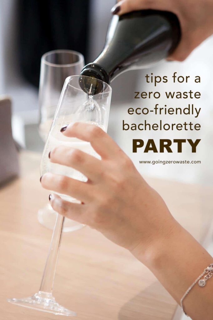 Woman's hands pouring champagne into a champagne flute with overlay text reading "tips for a zero waste and eco-friendly bachelorette party"