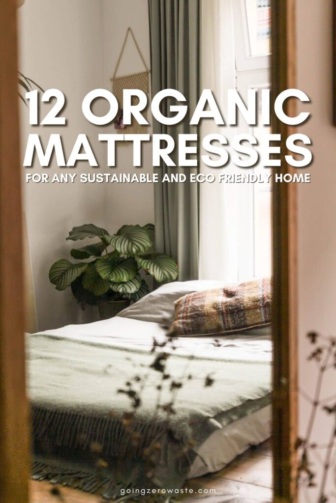 Photo of a bed in a bedroom made up of a non toxic mattress with overlay text reading "12 organic mattresses for any sustainable and eco friendly home"