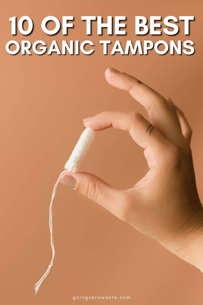 Hand holding an organic tampon with overlay text reading "10 of the best organic tampons" 