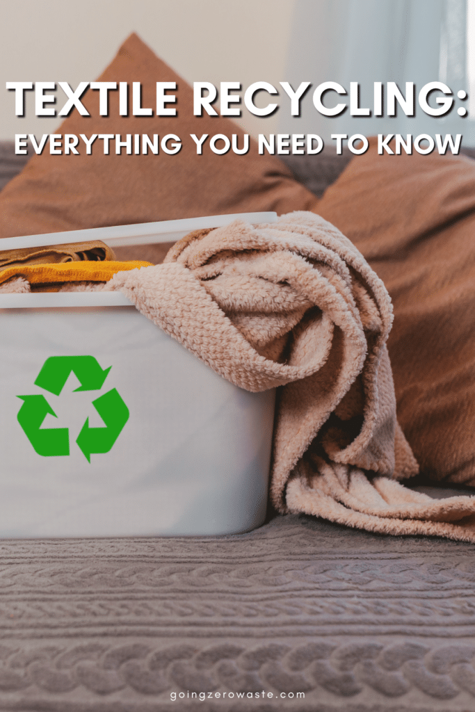 Photos of blankets and fabrics in a recycling bin with overlay text reading "Textile Recycling: Everything You Need to Know"