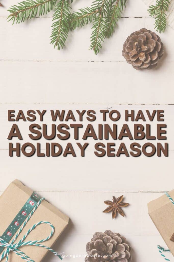 overhead image of presents and pinecones, titled (and shown): easy ways to have a sustainable holiday season