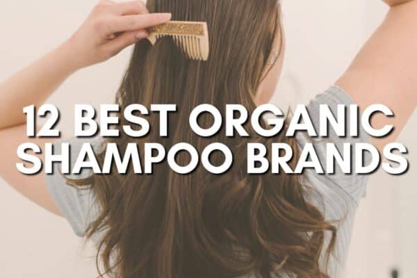 12 best organic shampoo options for a natural hair care routine