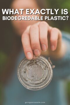 What is Biodegradable Plastic? Is It Sustainable?
