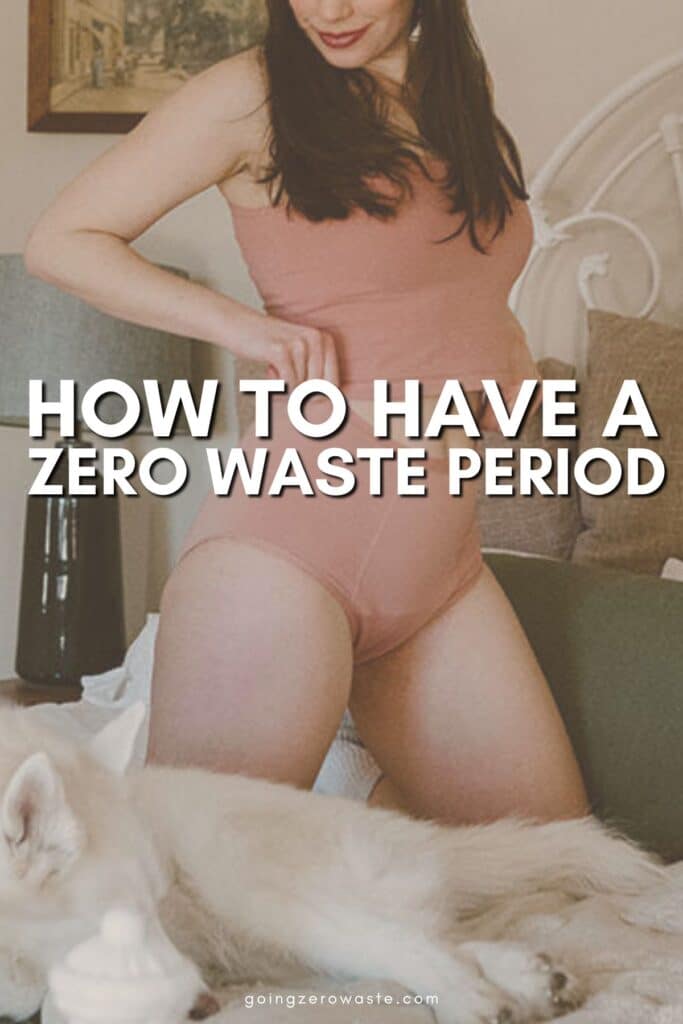 Sustainable Period Products: How to Have a Zero Waste Period