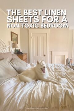 8 Best Linen Sheets For a Non-Toxic Bedroom