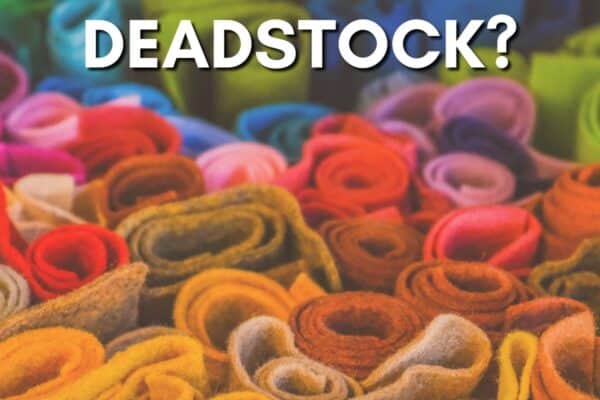 What is Deadstock Material? Is It Sustainable?